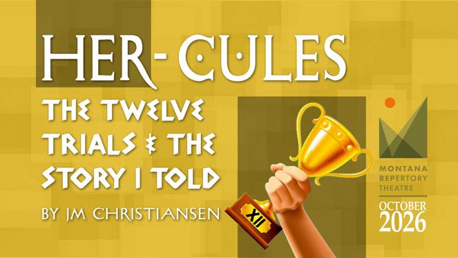 Montana Western and Bank of Commerce Performing Arts Series Presents “Her-cules: The Twelve Trials and The Story I Told”