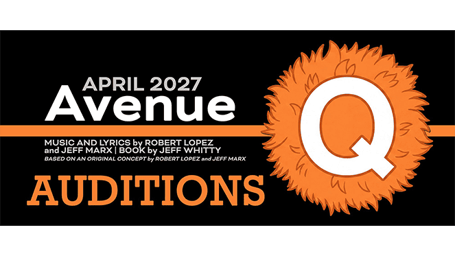 Avenue Q auditions, April 2027, featuring a black-and-orange graphic with a large white Q surrounded by orange fur.