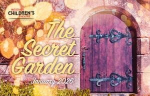 Missoula Children Theatres’ The Secret Garden. January 2026