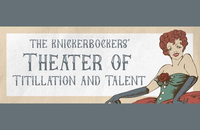 “The Knickerbockers’ Theater of Titillation and Talent”