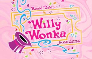 Roald Dahl’s Willy Wonka. June 2026