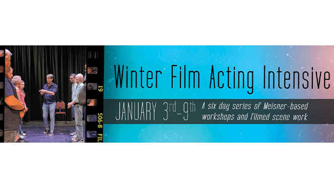 Winter Film Acting Intensive, January 3–9, featuring a six-day series of Meisner-based workshops and filmed scene work, with a photo of actors rehearsing onstage.