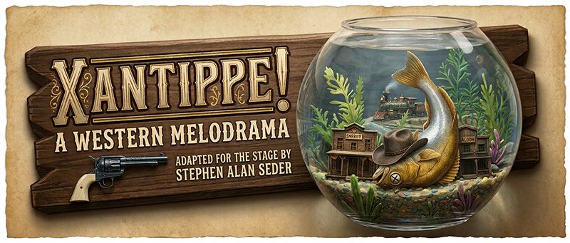 Xantippe! A Western Melodrama 